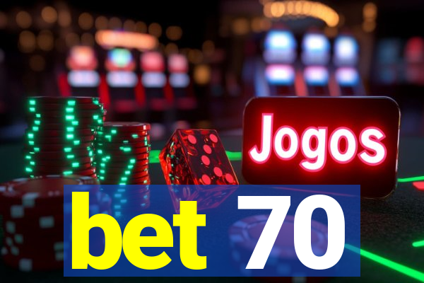 bet 70